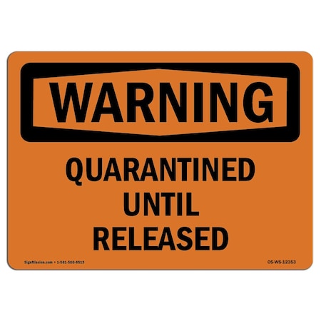 Signmission OSHA WARNING Sign, Quarantined Until Released, 10in X 7in Rigid Plastic, 7" W, 10" L, Landscape OS-WS-P-710-L-12353